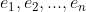 e_1,e_2,...,e_n