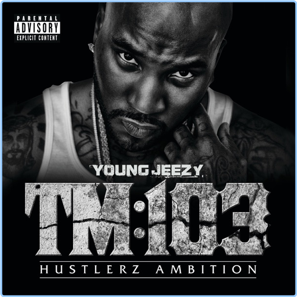 Young Jeezy TM103 Hustlerz Ambition Deluxe Album 16Bit 44 1kHz [FLAC] Beats U6FzpzDK_o