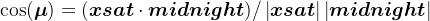 \cos(\boldsymbol{\mu })=(\boldsymbol{xsat}\cdot \boldsymbol{midnight}) /\left |\boldsymbol{xsat} \right |\left | \boldsymbol{midnight} \right |