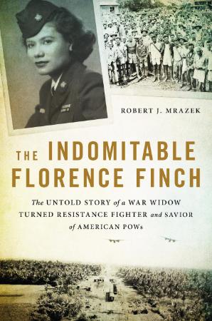 The Indomitable Florence Finch by Robert J  Mrazek