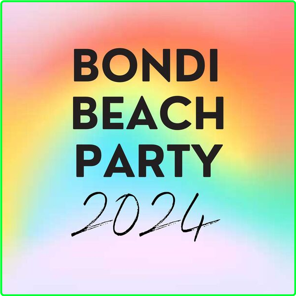 Various Artists - Bondi Beach Party (2024) 2024 [320 Kbps] IY6opXTD_o