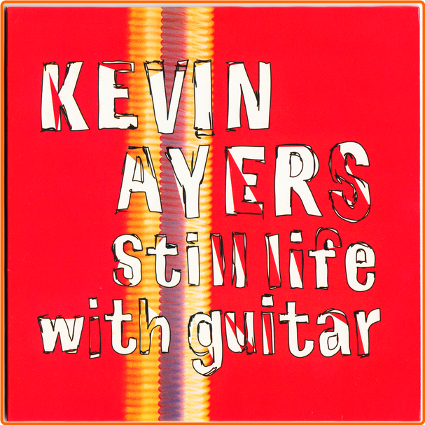 Kevin Ayers Still Life With Guitar (Japan) (1992 Pop Rock Art Rock) [Flac 16 44] QUr6xqvk_o