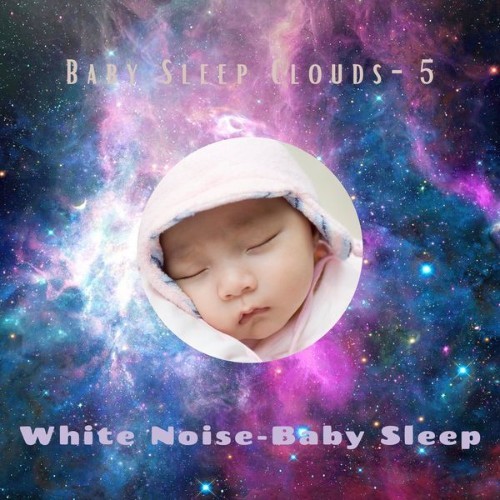 White Noise – Baby Sleep - Baby Sleep Clouds- 5 - 2021