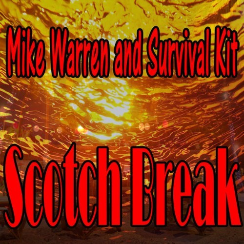 Mike Warren & Survival Kit - Scotch Break - 2013