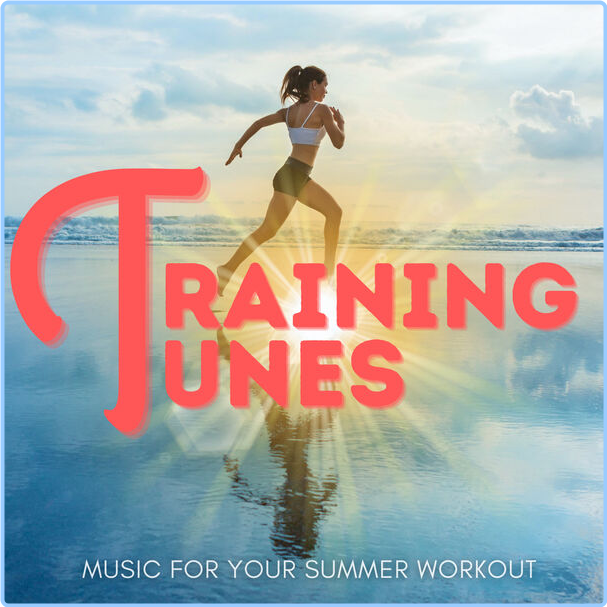 Various Artists - Training Tunes Music For Your Summer Workout (2024) [320 Kbps] [Atmos] TVelwuo0_o