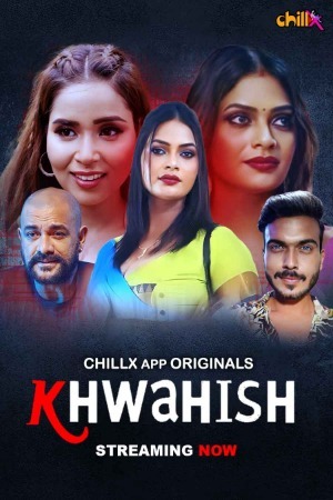 Khwahish 2024 Hindi Season 01 Part 01 ChillX WEB Series 720p HDRip Download