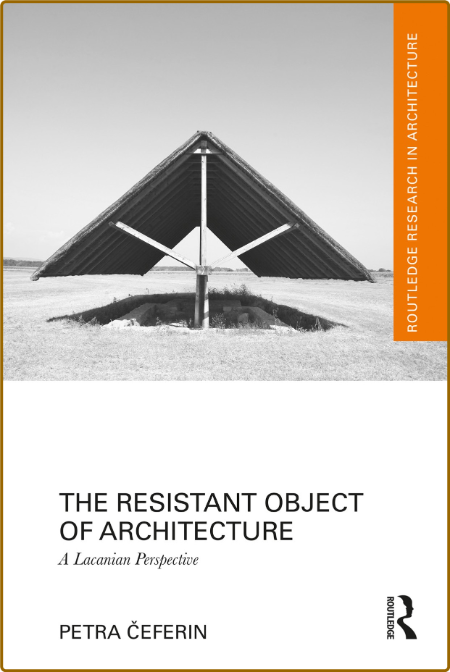 The Resistant Object of Architecture - A Lacanian Perspective
