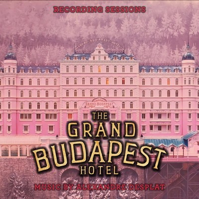 The Grand Budapest Hotel Soundtrack (Recording Sessions by Alexandre ...