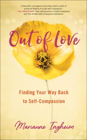 Out of Love   Finding Your Way Back to Self Compassion