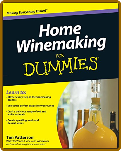 Home Winemaking For Dummies Tim Patterson