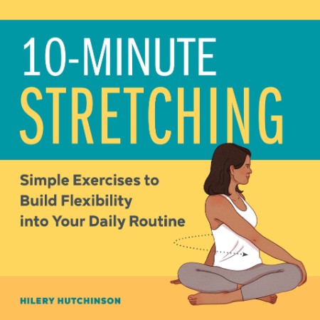 10 Minute Stretching Simple Exercises To Build Flexibility Into Your Daily Routine HLeAhazf_o