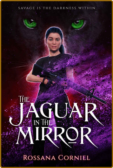 The Jaguar in the Mirror by Rossana Corniel