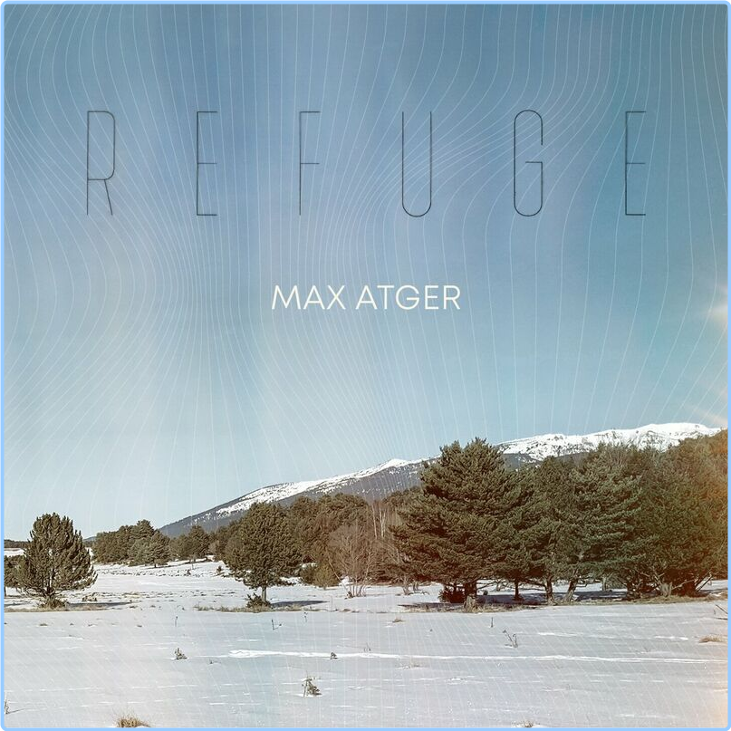 Max Atger Refuge (2024) [320 Kbps] 0j2Ty8hb_o