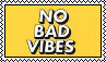 No bad vibes stamp