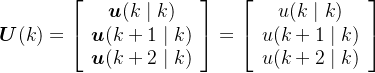 gif.latex?%5Cboldsymbol%7BU%7D%28k%29%3D%5Cleft%5B%5Cbegin%7Barray%7D%7Bc%7D%20%5Cboldsymbol%20u%28k%20%5Cmid%20k%29%20%5C%5C%20%5Cboldsymbol%20u%28k&plus;1%20%5Cmid%20k%29%20%5C%5C%20%5Cboldsymbol%20u%28k&plus;2%20%5Cmid%20k%29%20%5C%5C%20%5Cend%7Barray%7D%5Cright%5D%3D%5Cleft%5B%5Cbegin%7Barray%7D%7Bc%7D%20u%28k%20%5Cmid%20k%29%20%5C%5C%20u%28k&plus;1%20%5Cmid%20k%29%20%5C%5C%20u%28k&plus;2%20%5Cmid%20k%29%20%5Cend%7Barray%7D%5Cright%5D