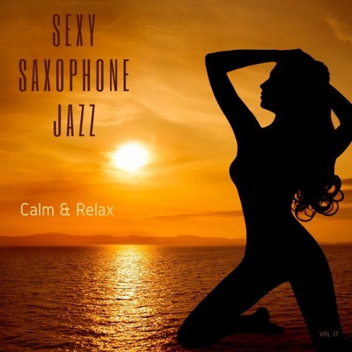 Sexy Saxophone Jazz - Calm & Relax - 2022