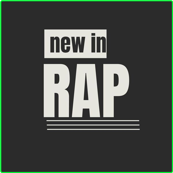 Various Artists - New In Rap (2024) [320 Kbps] 3iwxgPSs_o