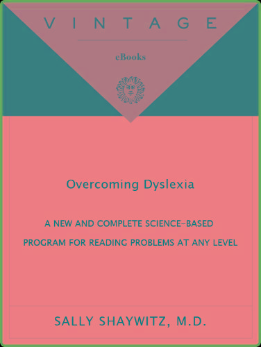 Overcoming Dyslexia - A New and Complete Science-Based Program for Reading Problems at Any Level