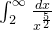 \int_{2}^{\infty} \frac{dx}{x^{\frac{5}{2}}}