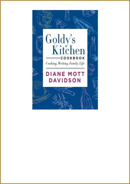 Goldy's Kitchen Cookbook: Cooking, Writing, Family, Life - Diane Mott Davidson Dd8qOs0l_o