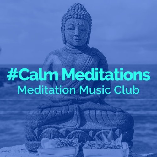 Meditation Music Club - #Calm Meditations - 2019