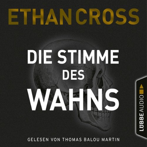 Ethan Cross - Die Stimme des Wahns - Die Ackerman & Shirazi-Reihe, Teil 3  (Gekürzt) - 2022