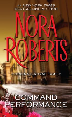 Nora Roberts   [Cordina's Royal Family 02]   Command Performance (v5 0)