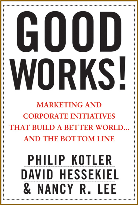 Good Works! - Marketing and Corporate Initiatives that Build a Better World   and ...