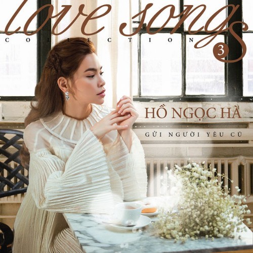 Ho Ngoc Ha - Love Songs Collection 3 Gửi Người Yêu Cũ - 2016