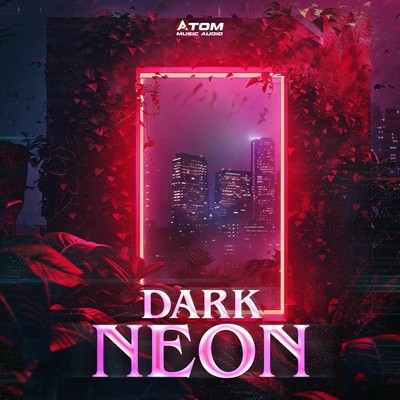 Atom Music Audio - Dark Neon