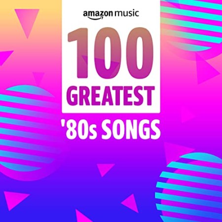 VA - 100 Grea '80s Songs (2021) 