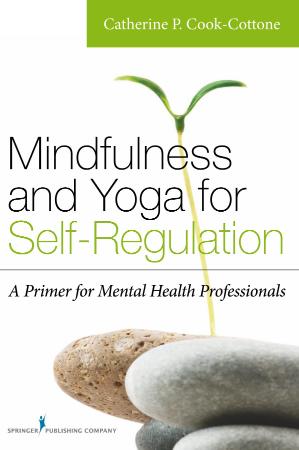 Mindfulness and Yoga for Self Regulation