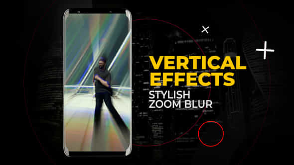 Vertical Stylish Zoom Blur Effects After Effects - VideoHive 58473447