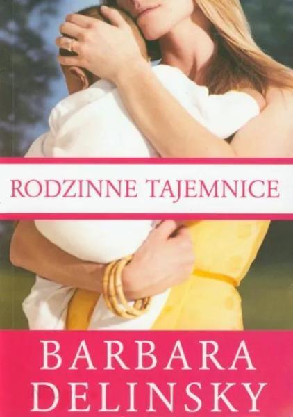 Barbara Delinsky - Rodzinne tajemnice