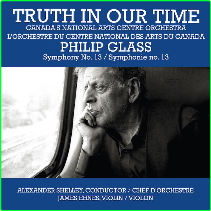 Glass Truth In Our Time Canada's National Arts Centre Orchestra, James Ehnes, Alexander Shelley (2024) 24 48 A86Ef4Ef_o