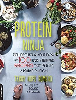Protein Ninja - Power through Your Day with 100 Hearty Plant-Based Recipes