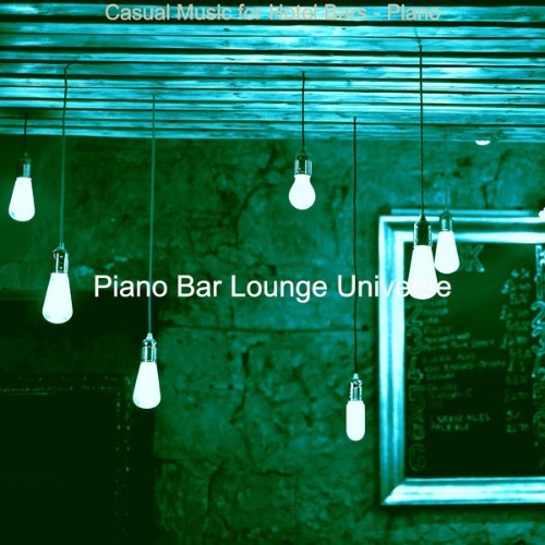 Piano Bar Lounge Universe - Casual Music for Hotel Bars - Piano - 2021