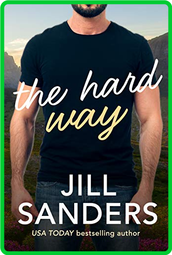 The Hard Way by Jill Sanders