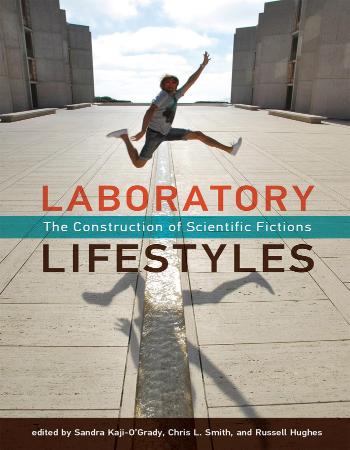 Laboratory Lifestyles   The Construction of Scientific Fictions