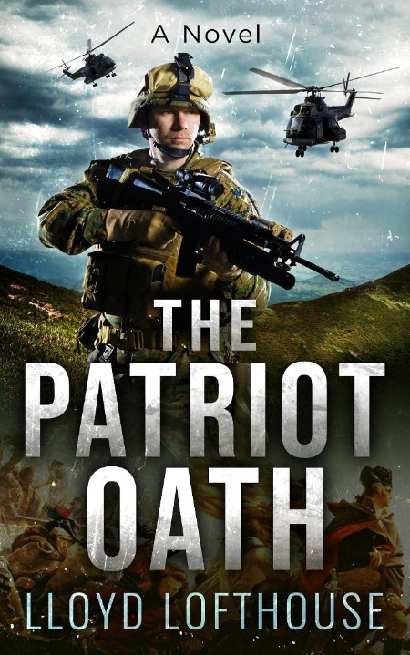 The Patriot Oath by Lloyd Lofthouse