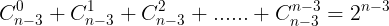 \large C_{n - 3}^{0} + C_{n - 3}^{1} + C_{n - 3}^{2} + ...... + C_{n - 3}^{n - 3} = 2^{n - 3}