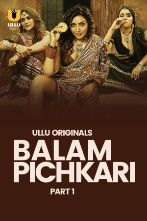 Balam Pichkari 2025 Hindi Season 01 Part 01 ULLU WEB Series 720p HDRip Download