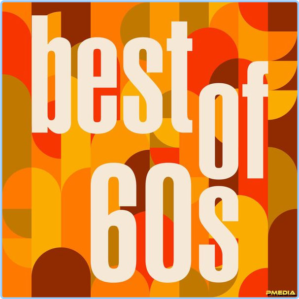 Various Artists - Best Of 60s (2024) [320 Kbps] ZO1ayELA_o