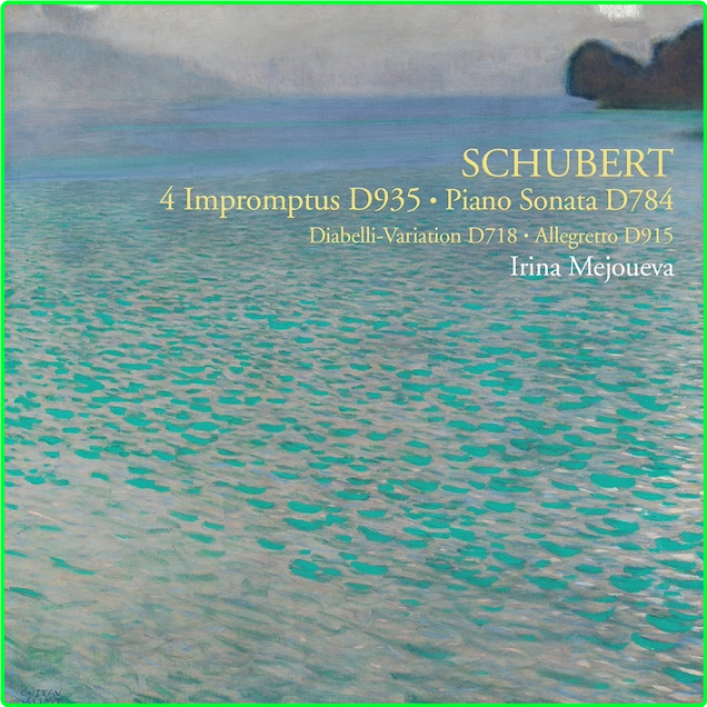 Schubert 4 Impromptus D 935, Piano Sonata D 784, Etc Irina Mejoueva (2023) 24 96 IkzCGFKa_o