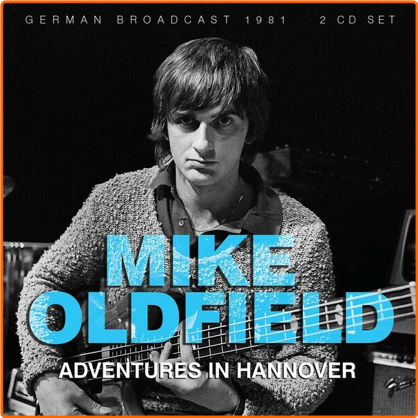 Mike Oldfield Adventures In Hannover (2024) 16Bit 44 1kHz [FLAC] J9JqI0VA_o