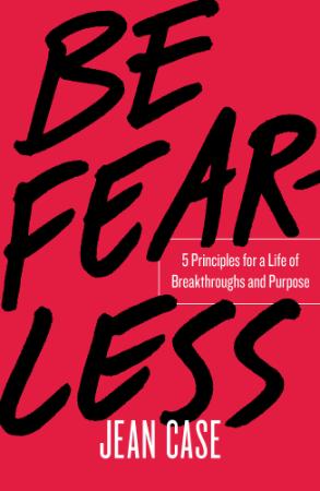 Be fearless   5 principles for a life of breakthroughs and purpose