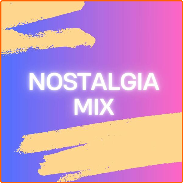 Various Artists - NOSTALGIA MIX (2024) [320 Kbps] ZABzrPOu_o