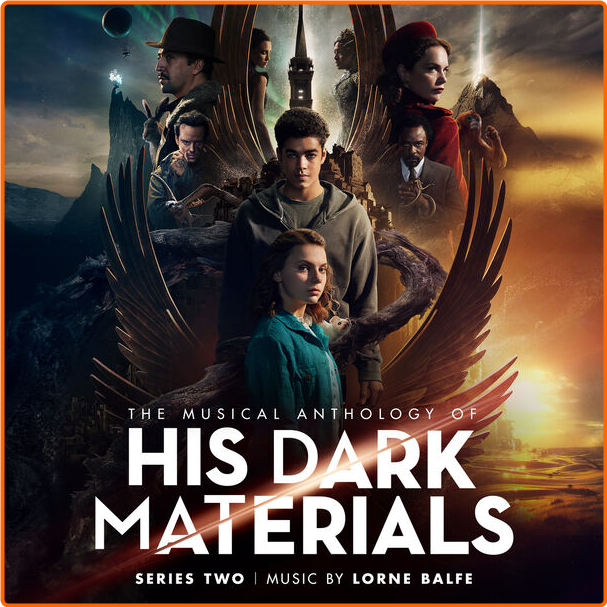 Lorne Balfe The Musical Anthology Of His Dark Materials Series 2 (2020) Soundtrack Flac 16 44 DCv3XTph_o