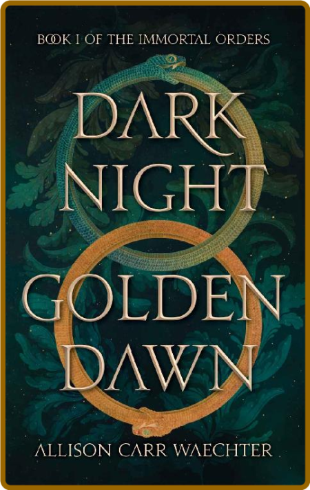 Dark Night Golden Dawn - Allison Carr Waechter