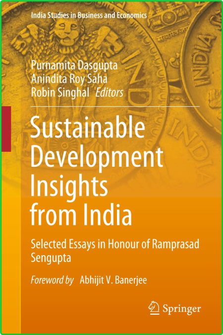 Sustainable Development Insights from India - Selected Essays in Honour of Rampras...